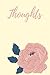 Thoughts: Floral lined journal