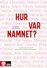 Hur var namnet? N...