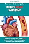 BROKEN HEART SYNDROME (TAKOTSUBO CARDIOMYOPATHY): A new approach of treating broken heart syndrome in light of a new investigation of the new spike of the syndrome