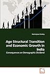 Age Structural Transition and Economic Growth in India: Consequences on Demographic Dividend