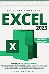 Excel 2024: La Guida Completa con più di 105 Esercizi Pratici per Imparare Velocemente e Senza Fatica Come Padroneggiare Excel e Renderlo il tuo Migliore Alleato sul Lavoro (Italian Edition)
