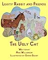 Levity Rabbit and Friends: The Ugly Cat