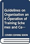 GUIDELINES ON ORGANIZATION AND OPERATION OF TRAINING SCHEMES AND CERTIFICATION PROCEDURES FOR OPERAT