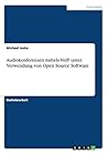Audiokonferenzen mittels VoIP unter Verwendung von Open Source Software (German Edition)