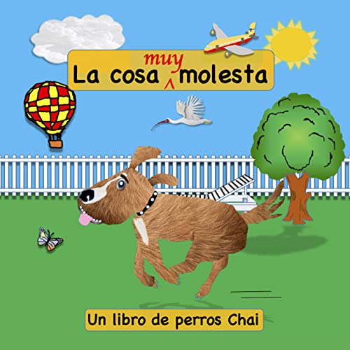 La Cosa Muy Molesta: Un Libro de Perros Chai (Chai Dog Books)