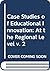 Case studies of educational...
