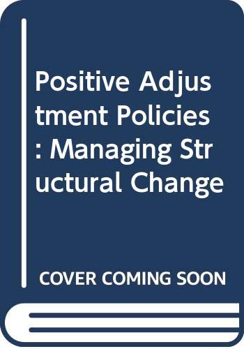 Positive adjustment policies: Managing structural change (Paperback)