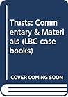 Trusts: Commentary & Materials (LBC Casebooks)