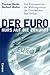 Der Euro. Kurs auf die Zukunft. Die Konsequenzen der Währungsunion für Unternehmen und Anleger