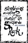 Stratégies occultes pour monter un groupe de rock (DOC) (French Edition)