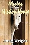 Mules in the Mission House