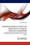 Modeling Sediment Yield and Deposition in Rusumo Reservoir Using SWAT: Modeling of Sediment Yield and Deposition in the Planned Rusumo Hydropower Reservoir Using SWAT Model