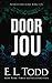 Door jou (Voor eeuwig) (Dutch Edition)
