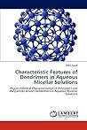 Characteristic Features of Dendrimers in Aqueous Micellar Solutions: Physio-chemical Characterization of Poly(ester) and Poly(amido amine) Dendrimers in Aqueous Micellar Solutions