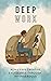 Deep Work: Achieving Creati...