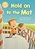 Hold on to the Mat: Independent Reading Yellow 3 (Reading Champion Book 13)