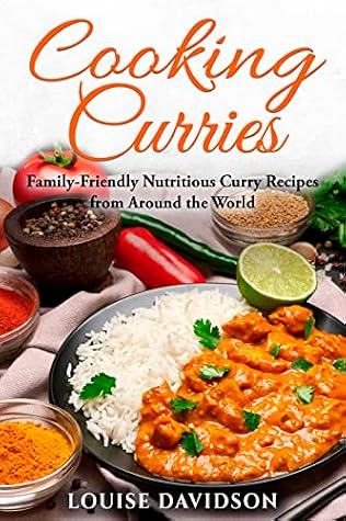 Cooking Curries: Family-Friendly Nutritious Curry Recipes from Around the World (Specific-Ingredient Cookbooks)