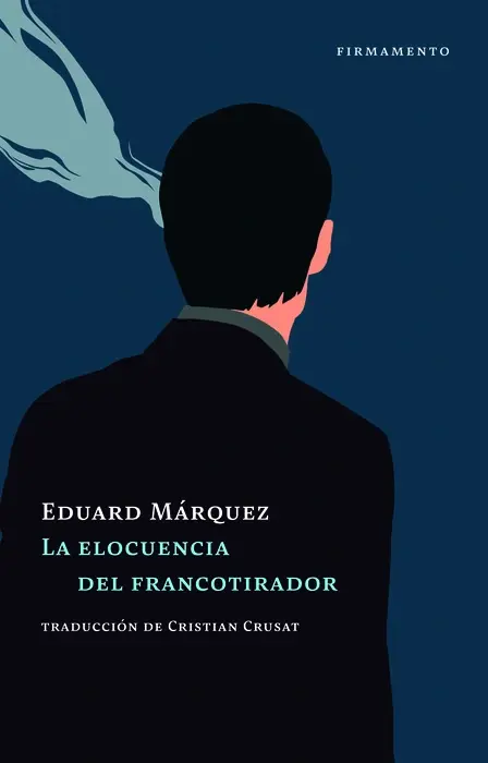 Portada de La elocuencia del francotirador, de Eduard Márquez