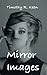 Mirror Images by Timothy Keen