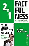 Factfulness / Wie ich lernte, die Welt zu verstehen: 2 x Hans Rosling im Bundle (German Edition)