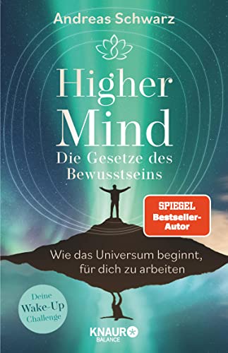 Higher Mind. Die Gesetze des Bewusstseins: Wie das Universum beginnt, für dich zu arbeiten | Deine Wake-up-Challenge: Finde mit den hermetischen Gesetzen zu deinem Higher-Mind (German Edition)