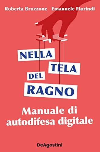 Nella tela del ragno: Manuale di autodifesa digitale (Italian Edition)