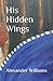 His Hidden Wings