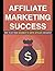 Affiliate Marketing Success...