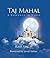 Taj Mahal: A Romance in Verse