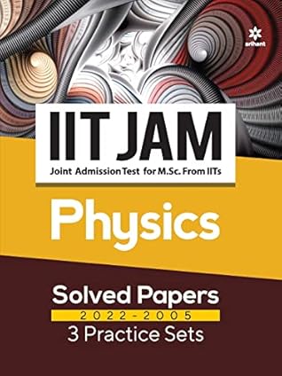IIT JAM Physics Solved Papers (2022-2005) and 3 Practice Sets