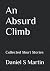 An Absurd Climb: Collected ...