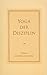 Yoga der Disziplin. by Swami Chidvilasananda