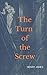 The Turn of the Screw: The 1898 Literary Gothic Ghost Story Classic (Annotated)