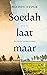 Soedah, laat maar