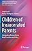 Children of Incarcerated Parents: Integrating Research into Best Practices and Policy (Children of Incarcerated Parents: From Understanding to Impact)