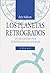 Los planetas retrógrados