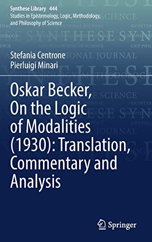 Oskar Becker, On the Logic of Modalities (1930): Translation, Commentary and Analysis (Synthese Library, 444)