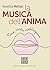 La musica dell'anima by Domitilla Melloni