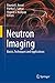 Neutron Imaging: Basics, Techniques and Applications