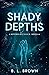 Shady Depths (Witches of C....
