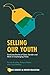 Selling Our Youth: Graduate...