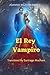 El Rey Vampiro: Cuentos de Hadas para Adultos, Cenicienta Libro 1. (Spanish Edition)