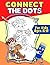 Connect The Dots for Kids 6-8: Dot To Dot Puzzles Workbook, Coloring Book and Activity Books, Challenging Puzzles for Kids, Toddlers, Boys and Girls Ages 4-8, 8-12, Dot to Dot book for Children