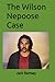 The Wilson Nepoose Case: A ...