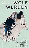 Wolf werden: Eine...