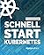 Schnell Start Kubernetes
