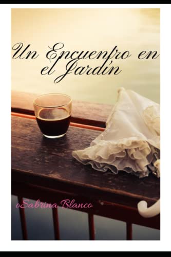 Un encuentro en el jardín (Spanish Edition)