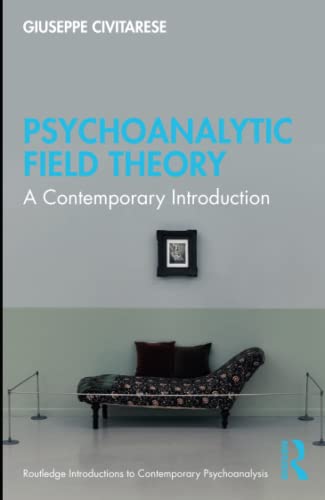 Psychoanalytic Field Theory (Routledge Introductions to Contemporary Psychoanalysis)