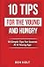 10 Tips For The Young and H...