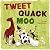 Tweet Quack Moo
